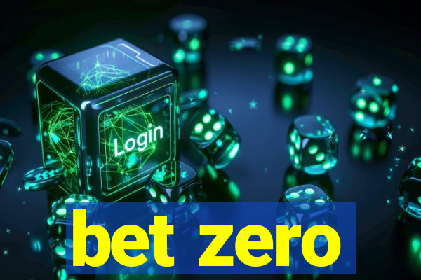 bet zero